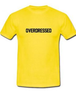 overdressed yellow tshirt