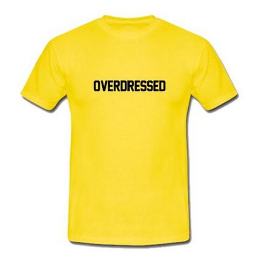 overdressed yellow tshirt