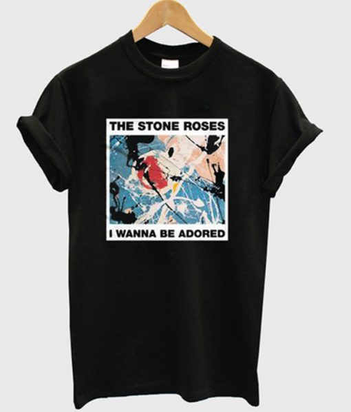 the stone roes i wanna be adored t-shirt