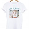 life is great 1952 t-shirt
