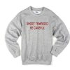 short tempered be careful sweatshirt