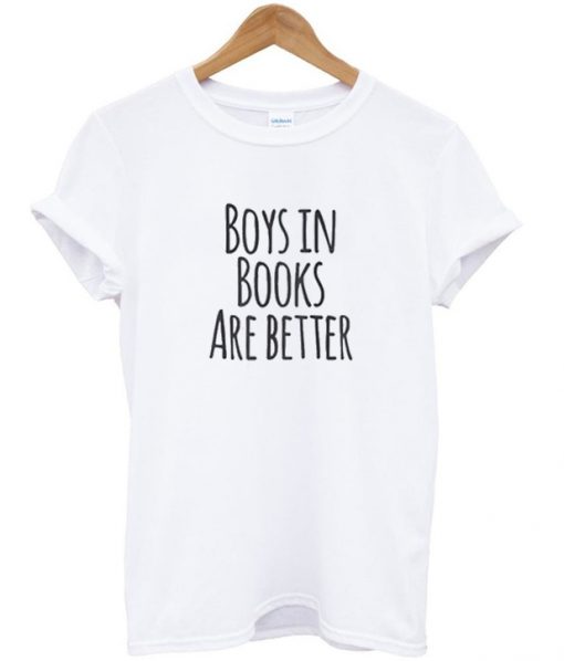 boys in books are better t-shirt