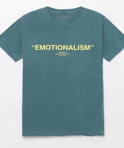 emotionalism tshirt