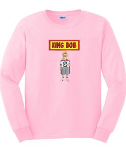 king bob sweatshirt