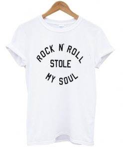rock n roll stole my soul t-shirt