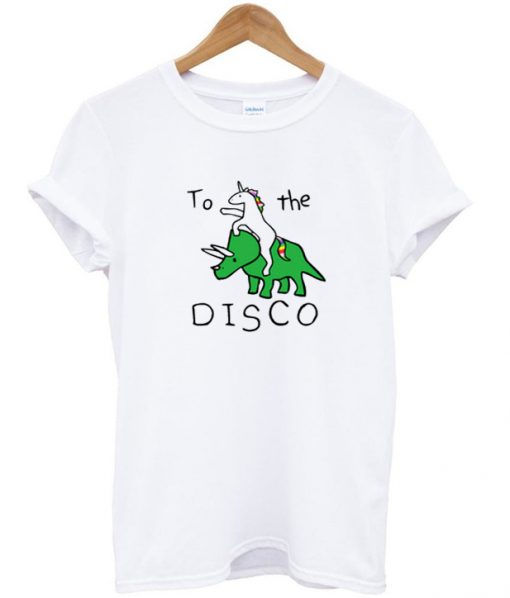 unicorn dinosaur to the disco t-shirt