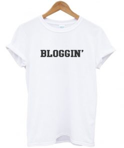 bloggin t-shirt