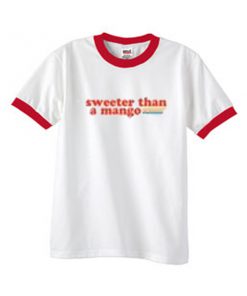 sweeter than a mango ringer tshirt