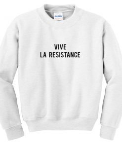 vive la resistance sweatshirt