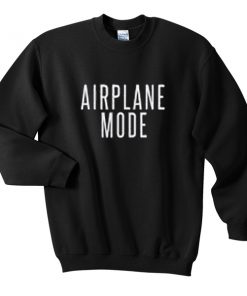 airplane mode sweatshirt