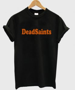 dead saints t-shirt