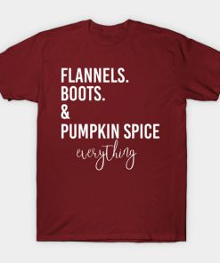 flannels boots and pumpkin spice everything tshirt