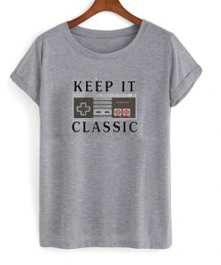keep it classic t-shirt