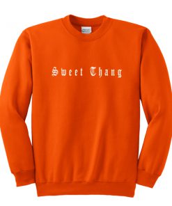 sweet thang sweatshirt
