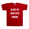 he sees you when you're drinking tshirt