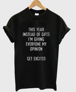 this year instead of gifts t-shirt