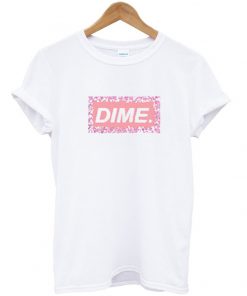 dime t-shirt