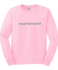 happy thoughts sweatshirt