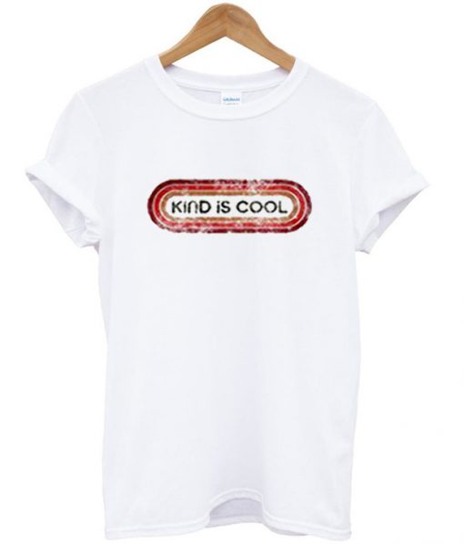 kinds is cool t-shirt