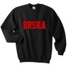 BRSKA sweatshirt