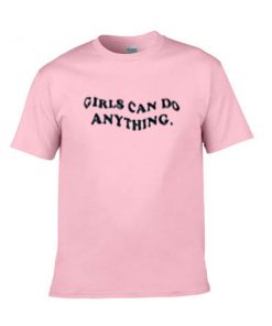 girls can do anything tshirt