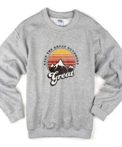 keep the great outdoors sweatshirt