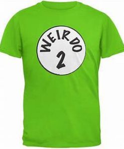 weirdo 2 tshirt