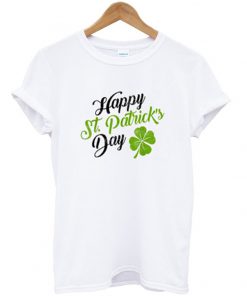 happy st patrick's day t-shirt