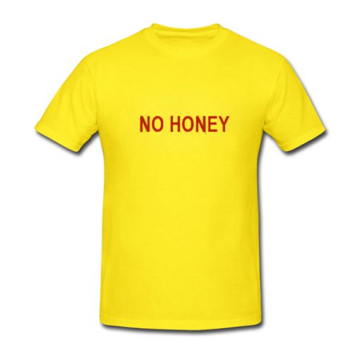 no honey tshirt