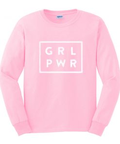 grl pwr sweatshirt