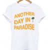 another day in paradise t-shirt