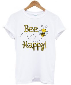 bee happy t-shirt