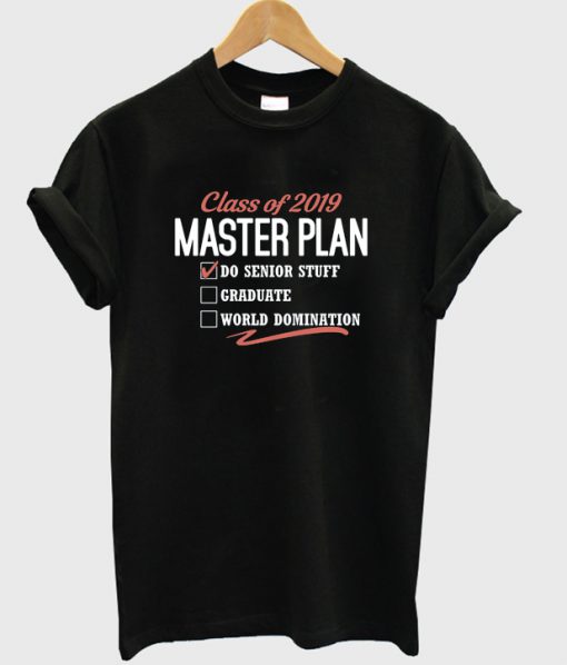 class of2019 master plan t-shirt