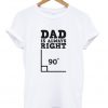dad is always right t-shirt