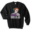 hello from the other side sweatshirt