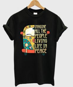 imagine all the people living life in peace t-shirt