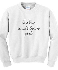 just a small twon girl sweatshirt