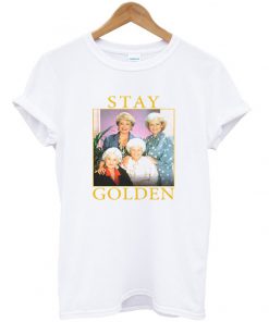 stay golden t-shirt