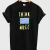 think music t-shirt