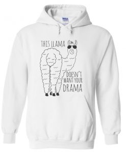 this llama doesn't want your drama hoodie