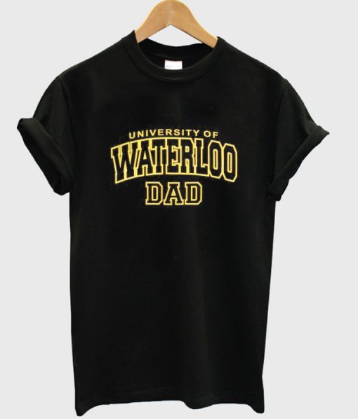 university of waterloo dad t-shirt