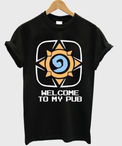 welcome to my pub t-shirt