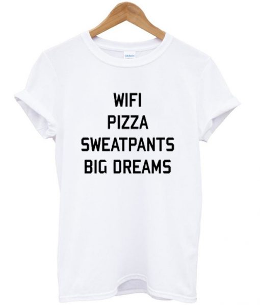 wifi pizza sweatpants big dreams t-shirt