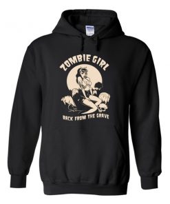 zombie girl back from the grave hoodie