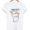 farm help on the way t-shirt