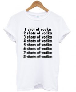 shot of vodka t-shirt
