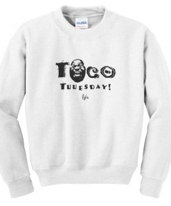 taco tuuesday sweatshirt