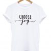 choose joy t-shirt