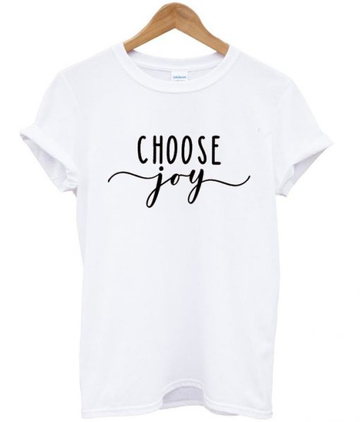 choose joy t-shirt