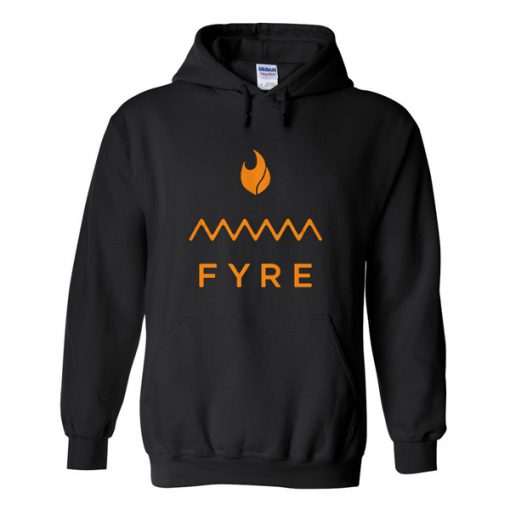 fyre hoodie